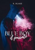 R. Blake - Blue boy Vol. 1. Il passato (2023)