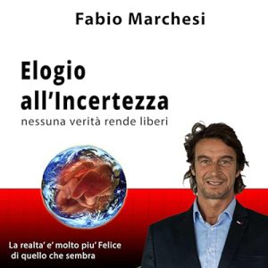 Fabio Paolo Marchesi – Elogio all’Incertezza꞉ Nessuna verità rende liberi (2024) (mp3 – 128 kbps)