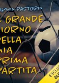 Darwin Pastorin - Il grande giorno della mia prima partita (2024) (mp3 - 128 kbps)
