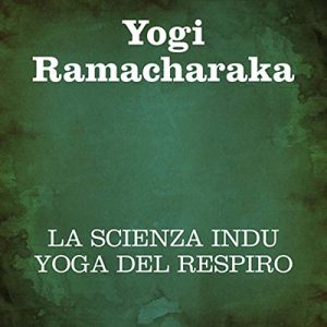Yogi Ramacharaka – La scienza Indu Yoga del Respiro (2019) (mp3 – 128 kbps)