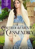 Joyce DiPastena - Gli amori del castello di Lyonstoke Vol. 1. Il Corteggiamento di Cassandry (2024)