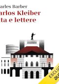 Charles Barber - Carlos Kleiber꞉ Vita e lettere (2024) (mp3 - 128 kbps)