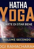 Yogi Ramacharaka - Hatha Yoga꞉ L'arte di star bene - Volume secondo (2021) (mp3 - 128 kbps)