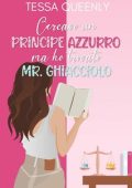 Tessa Queenly - Cercavo il Principe Azzurro ma ho trovato Mr. Ghiacciolo (2024)