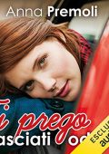 Anna Premoli - Ti prego lasciati odiare (2016) (mp3 - 64 kbps)