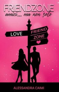 Alessandra Caimi – FriendZone. Amici… ma non solo (2023)