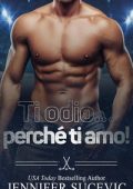 Jennifer Sucevic - Ti odio… perché ti amo! (2024)