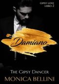 Monica Bellini - Gipsy Love - italiano Vol. 2. Damiano. The Gipsy Dancer (2024)