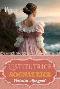 Verónica Mengual – Amore in Reggenza vol. 1. L’Istitutrice Sognatrice (2024)