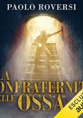 Paolo Roversi - La confraternita delle ossa꞉ I casi di Enrico Radeschi 1 (2018) (mp3 - 64 kbps)