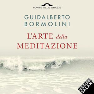 Guidalberto Bormolini – L’arte della meditazione (2023) (mp3 – 128 kbps)