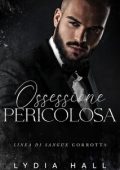 Lydia Hall - Linea di Sangue Corrotta Vol. 3. Ossessione Pericolosa (2024)