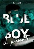R. Blake - Blue boy Vol. 2. Il presente (2024)