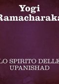 Yogi Ramacharaka - Lo spirito delle Upanishad (2020) (mp3 - 128 kbps)