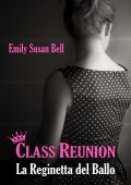 Emily Susan Bell - Class Reunion. La reginetta del ballo (2014)