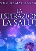 Yogi Ramacharaka - La Respirazione e la Salute (2020) (mp3 - 128 kbps)