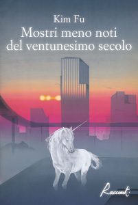 Kim Fu – Mostri meno noti del ventunesimo secolo (2024)