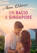 Anne Oliver - Un bacio a Singapore (2024)