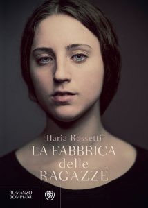 Ilaria Rossetti – La fabbrica delle ragazze (2024)
