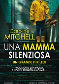 Caroline Mitchell - Una mamma silenziosa (2020)