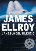 James Ellroy - L'angelo del silenzio (2015)
