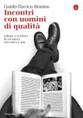 Guido Davico Bonino - Incontri con uomini di qualità. Editori e scrittori di un'epoca che non c'è più (2013)