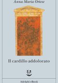Anna Maria Ortese - Il cardillo addolorato (2011)