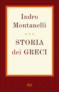 Indro Montanelli – Storia dei greci (2015)