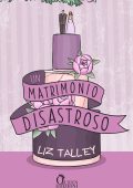Liz Talley - Un matrimonio disastroso (2024)