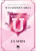 Ilsa Madden-Mills - Waylon University. La sfida (2024)