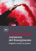 Luciano Bianciardi - Antistoria del Risorgimento (2018)