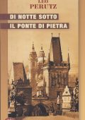 Leo Perutz - Di notte, sotto il ponte di pietra (2010)