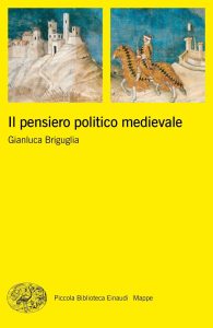 Gianluca Briguglia – Il pensiero politico medievale (2018)