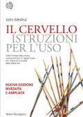 John Medina - Il cervello. Istruzioni per l'uso. Ediz. aggiornata (2014)