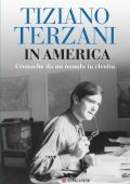 Tiziano Terzani - In America. Cronache da un mondo in rivolta (2018)
