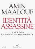 Amin Maalouf - Identità assassine (2021)