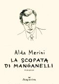 Alda Merini - La scopata di Manganelli (2009)