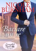 Nicole Burnham - Scandali Reali: San Rimini Vol. 6. Baciare un re (2024)