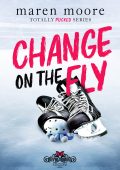Maren Moore - Totally Pucked series Vol. 1. Change on the fly (2024)