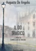Augusto De Angelis - Il do tragico (2023)