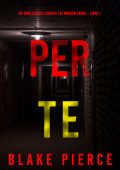 Blake Pierce - Per te. Agente FBI Morgan Cross Libro 1 (2023)