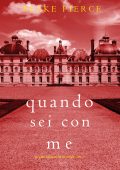 Blake Pierce - Quando sei con me. Agente FBI Finn Wright Libro 1 (2023)