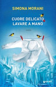 Simona Morani – Cuore delicato. Lavare a mano (2017)