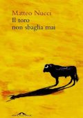 Matteo Nucci - Il toro non sbaglia mai (2011)