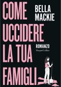 Bella Mackie - Come uccidere la tua famiglia (2024)