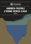 Andrea Fazioli - L'uomo senza casa (2013)