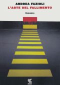 Andrea Fazioli - L'arte del fallimento (2016)