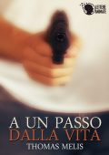 Thomas Melis - A un passo dalla vita (2014)