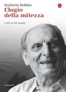 Norberto Bobbio – Elogio della mitezza e altri scritti morali (2010)