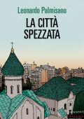 Leonardo Palmisano - La città spezzata (2021)